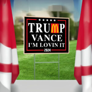 Trump Vance I'm Lovin It 2024 Yard Sign4