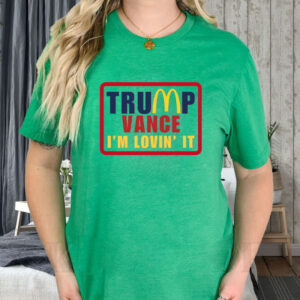 Trump Vance - I'm Lovin' It - Donald Trump 2024 T-Shirt1