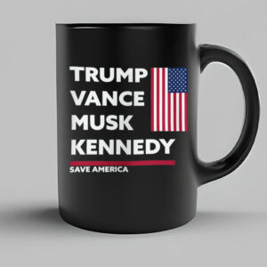 Trump - Vance - Musk - Kennedy - Save America - MAGA - Trump Mug45