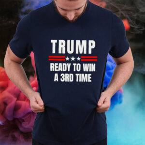 Trump ready to win a 3rd time Election Day T-Shirt2