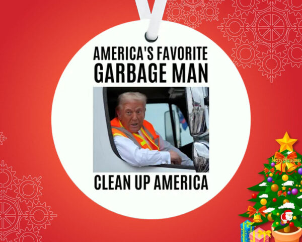 America's Favorite Garbage Man Clean Up America ,Donald Trump Garbage Truck Ornament1