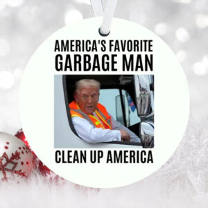 America's Favorite Garbage Man Clean Up America ,Donald Trump Garbage Truck Ornament4