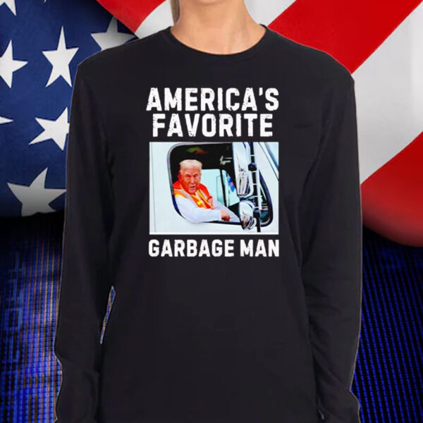 America’s favorite garbage man Trump garbage truck Shirt, Hoodie, Sweatshirt, Long Sleeve and Tank Top