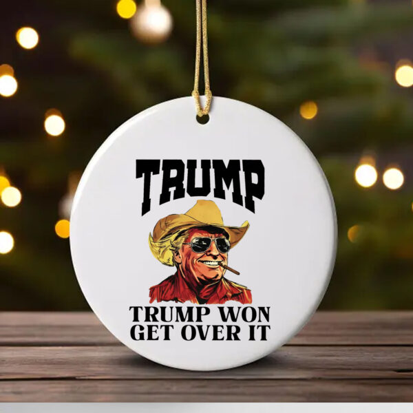 Cowboy Trump Won Get Over It , Western Trump , Trump for President 2024 Ornament1