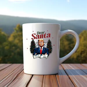 Dear Santa Trump Christmas , Thank You Trump Holiday Mug