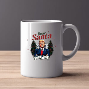 Dear Santa Trump Christmas , Thank You Trump Holiday Mug2