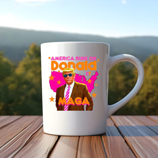 Donald Trump America Runs On Trump Mug