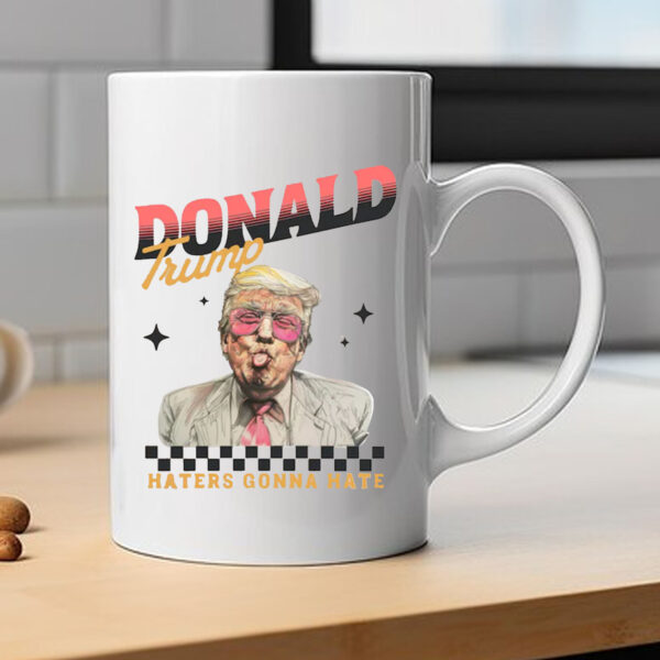 Donald Trump Haters Gonna Hate Mug 2024