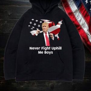 Donald Trump Never Fight Uphill Me Boys Shirt, Hoodie, Sweatshirt, Long Sleeve and Tank Top1