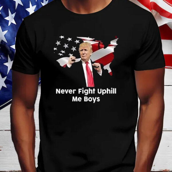 Donald Trump Never Fight Uphill Me Boys Shirt, Hoodie, Sweatshirt, Long Sleeve and Tank Top2