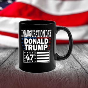 Donald Trump President Inauguration Day 2025 Mug ,America 47th6