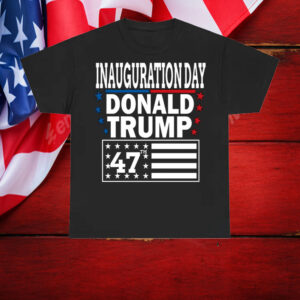 Donald Trump President Inauguration Day 2025 Shirt ,America 47th6