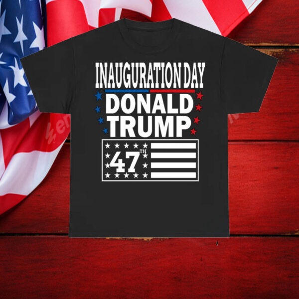 Donald Trump President Inauguration Day 2025 Shirt ,America 47th6