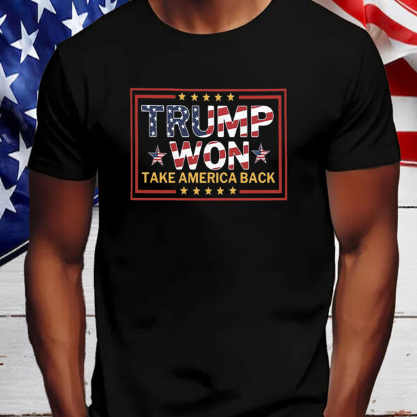 Donald Trump Won ,Take America Back ,2024 Election Inauguration Day 45 47 President Trump Shirt, Hoodie, Sweatshirt, Long Sleeve and Tank Top5