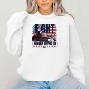 Fight Legends Never Die Trump T-Shirt 2024