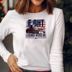 Fight Legends Never Die Trump T-Shirt 202433