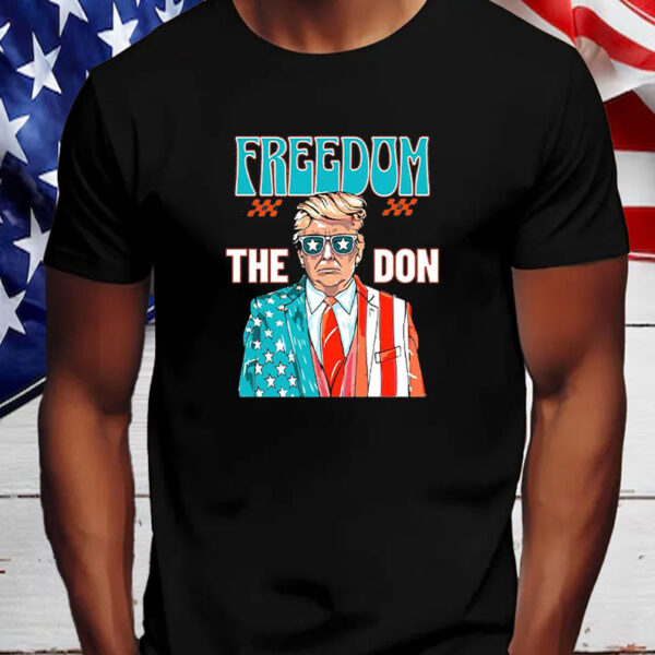 Freedom The Don ,Donald Trump Shirt, Hoodie, Sweatshirt, Long Sleeve and Tank Top6