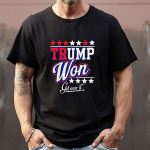 Funny Donald Trump Won Get Over It 2024 Trump Won Election Sweatshirt , T-shirt , Hoodie , Long Sleeve T-shirt1