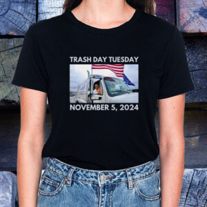 Garbage For Trump - Trash Day Tuesday November 5, 2024 T-Shirt1