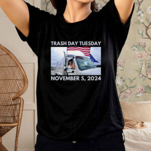 Garbage For Trump - Trash Day Tuesday November 5, 2024 T-Shirt5