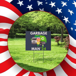 Garbage Man Donald Trump 2024 Yard Sign2