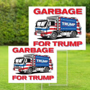 Garbage for Trump 2024 Patriotic Yard Sign