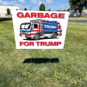 Garbage for Trump 2024 Patriotic Yard Sign1