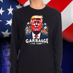 Garbage for Trump Shirt, Hoodie, Sweatshirt, Long Sleeve and Tank Top