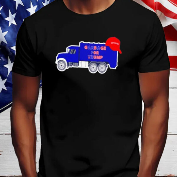 Garbage for Trump deplorable MAGA Truck Shirt, Hoodie, Sweatshirt, Long Sleeve and Tank Top2