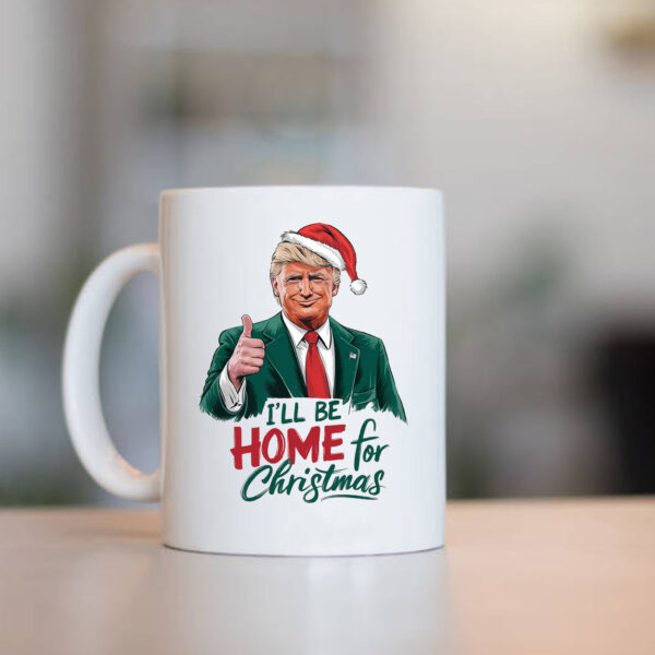 I will be home for Christmas Trump Mug , Humorous Trump Christmas , Republican Santa1