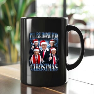 I'll Be Home for Christmas , Christmas Donald Trump , Family Christmas Mug1