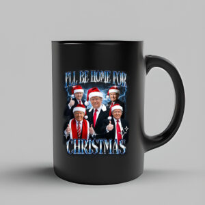 I'll Be Home for Christmas , Christmas Donald Trump , Family Christmas Mug3