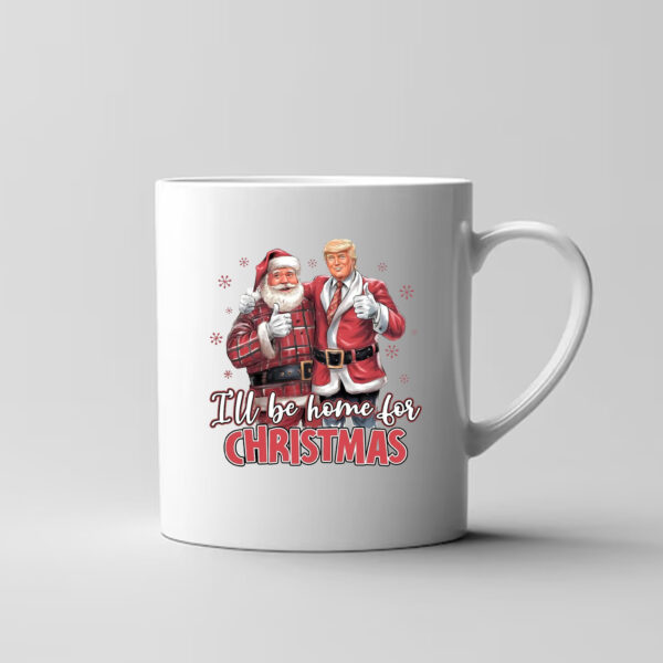 I'll Be Home for Christmas Trump Mug33