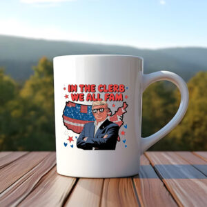 In The Clerb We All Fam Trump Mug , Trump Funny