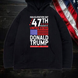 Inauguration Day 47th President Of United States Donald Trump January 20 2025 Shirt, Hoodie, Sweatshirt, Long Sleeve and Tank Top1