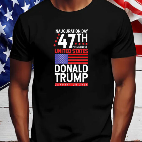 Inauguration Day 47th President Of United States Donald Trump January 20 2025 Shirt, Hoodie, Sweatshirt, Long Sleeve and Tank Top2