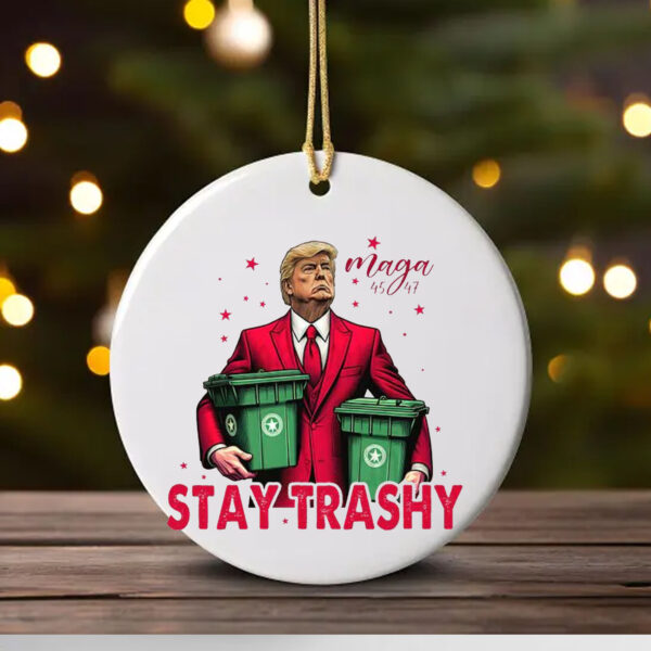 MAGA 45-47 Stay Trashy Ornament1