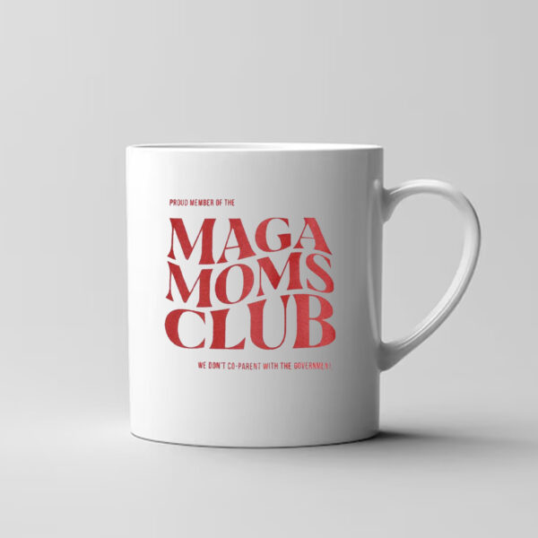 MAGA Moms Club Make America Great Again Mug3