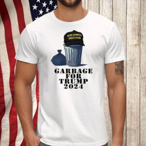 Make America Great Again ,Garbage For Trump 2024 Shirt, Hoodie, Sweatshirt, Long Sleeve and Tank Top5