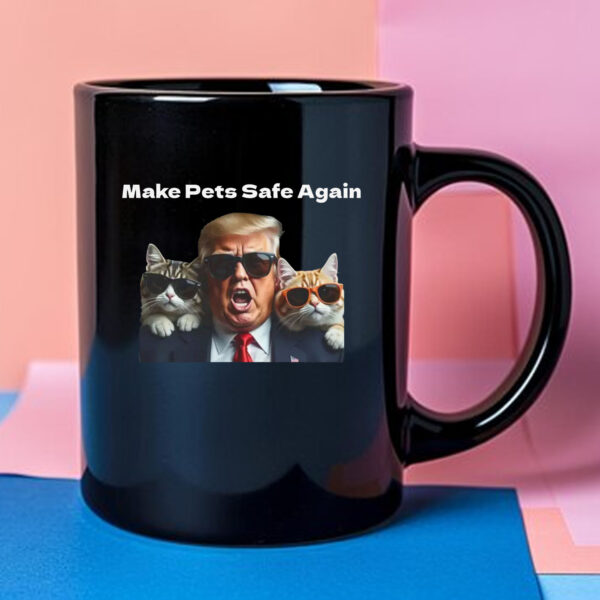 Make Pets Safe Again Mug 2024