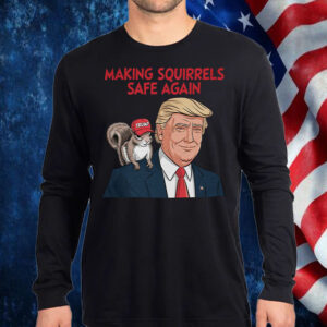 Make Squirrels Safe Again Trump Shirt, Hoodie, Sweatshirt, Long Sleeve and Tank Top