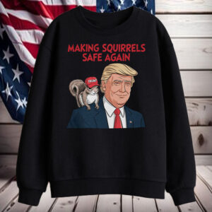 Make Squirrels Safe Again Trump Shirt, Hoodie, Sweatshirt, Long Sleeve and Tank Top1