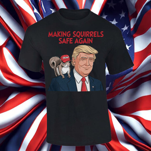 Make Squirrels Safe Again Trump Shirt, Hoodie, Sweatshirt, Long Sleeve and Tank Top6