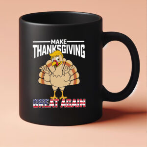 Make Thanksgiving Great Again Mug 20243