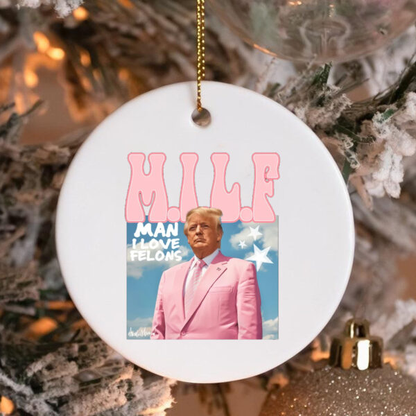 Man I Love Felons Trump Ornament , Funny Trump , Republican , Trump 20243