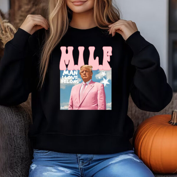 Man I Love Felons Trump Sweatshirt , T-shirt , Hoodie , Long Sleeve T-shirt , Funny Trump Shirt, Republican , Trump 20243