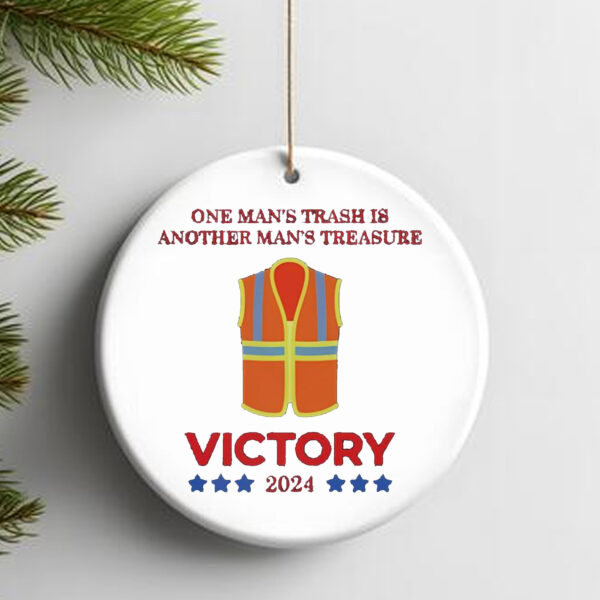 Official One Man’s Trash Is Another Man’s Treasure Victory Trump Us President 2024 Ornament2