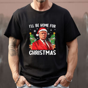 Patriotic Holiday Humor I'll Be Home for Christmas Sweatshirt , T-shirt , Hoodie , Long Sleeve T-Shirt1