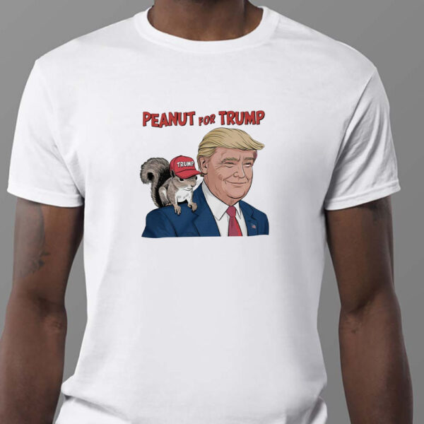 Peanut the Squirrel for Trump Sweatshirt , T-shirt , Hoodie , Long Sleeve T-shirt , Funny Squirrel Peanut for Trump1