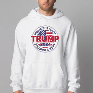 Promises Made Promises Kept Sweatshirt , T-shirt , Hoodie , Long Sleeve T-shirt - Trump 20242